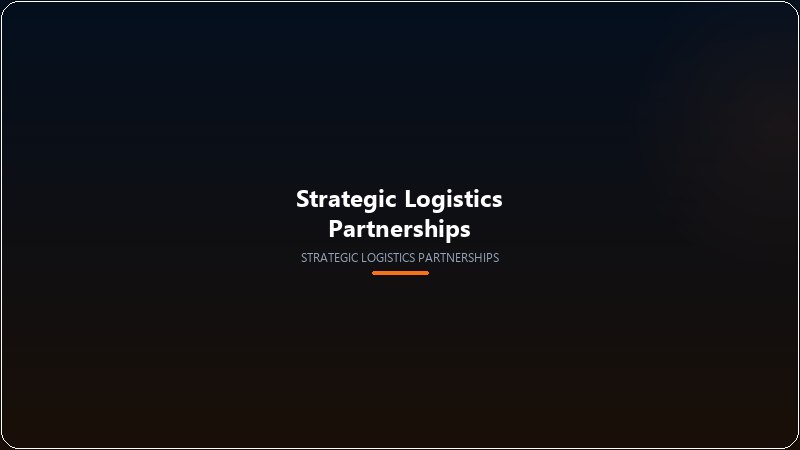 Strategic Logistics Partnerships