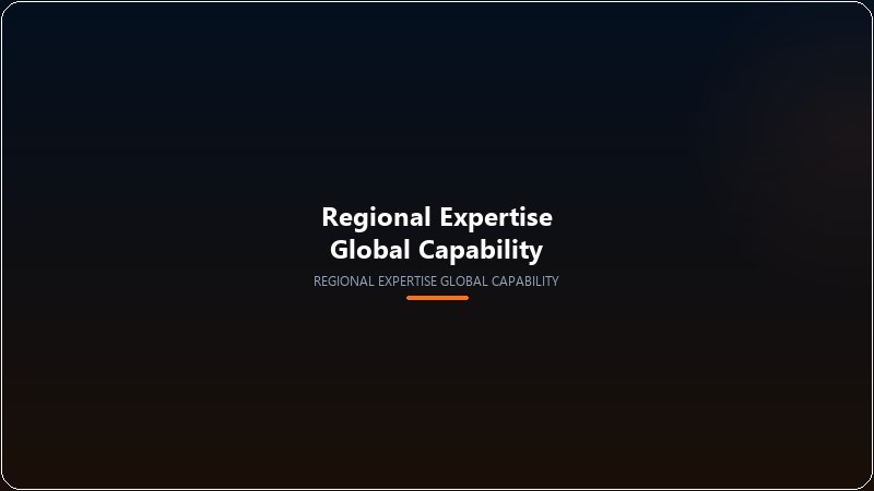 Regional Expertise Global Capability